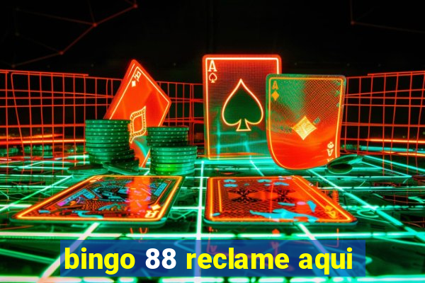 bingo 88 reclame aqui