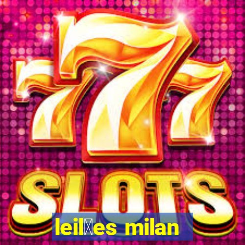 leil玫es milan