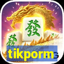 tikporm