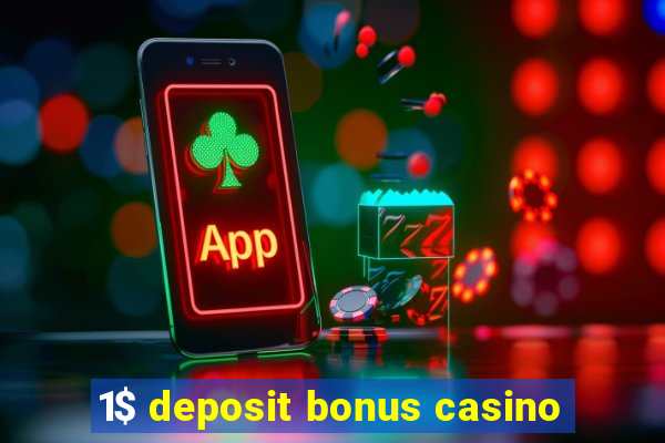 1$ deposit bonus casino