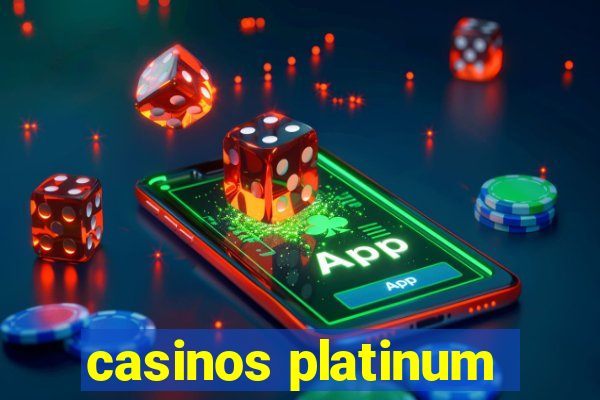 casinos platinum