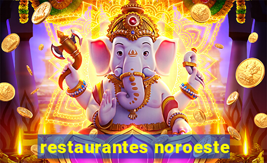 restaurantes noroeste