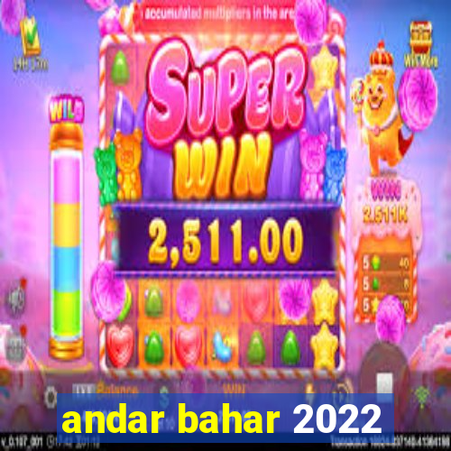 andar bahar 2022