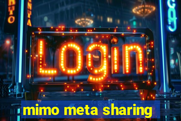 mimo meta sharing