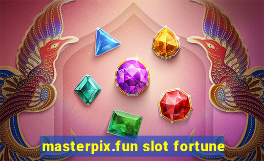 masterpix.fun slot fortune