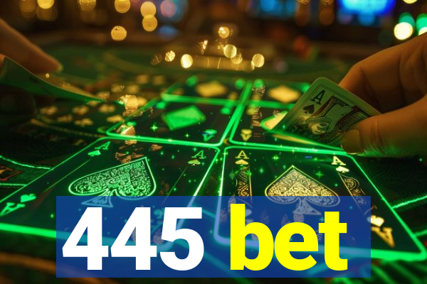 445 bet