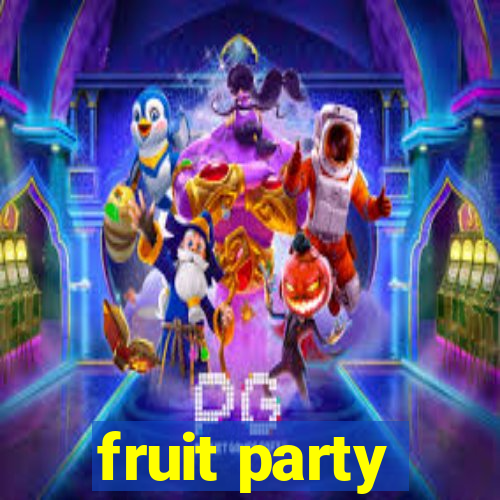 fruit party