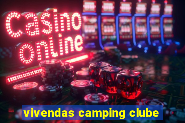 vivendas camping clube