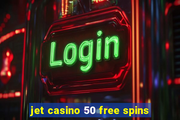 jet casino 50 free spins