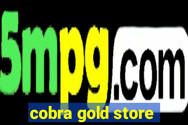 cobra gold store