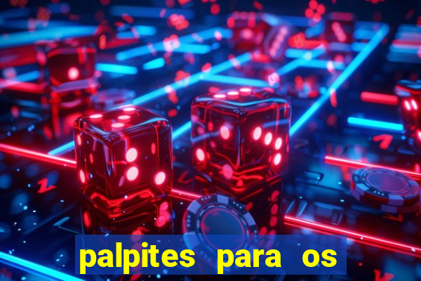 palpites para os jogos de hoje champions