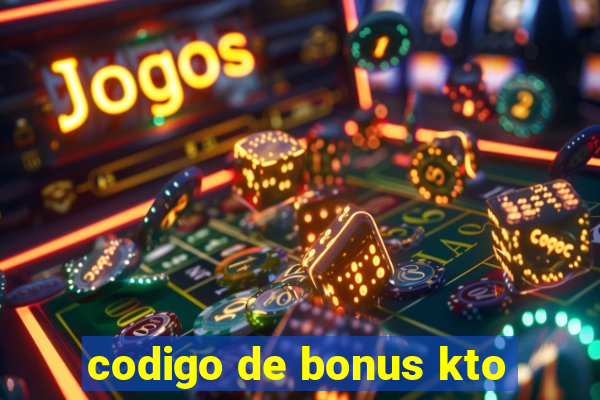 codigo de bonus kto