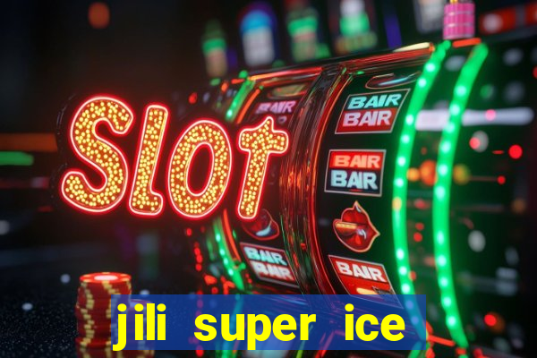 jili super ice slot machine