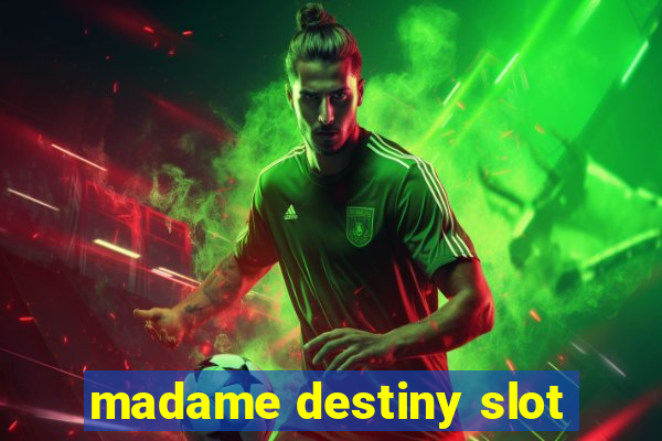 madame destiny slot