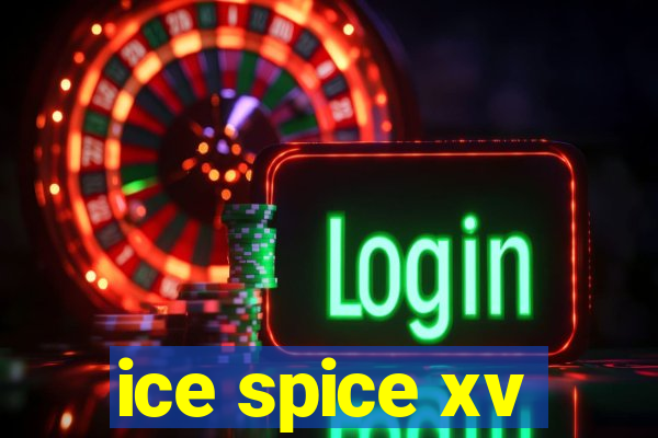 ice spice xv