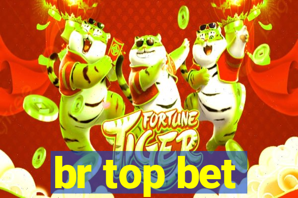 br top bet