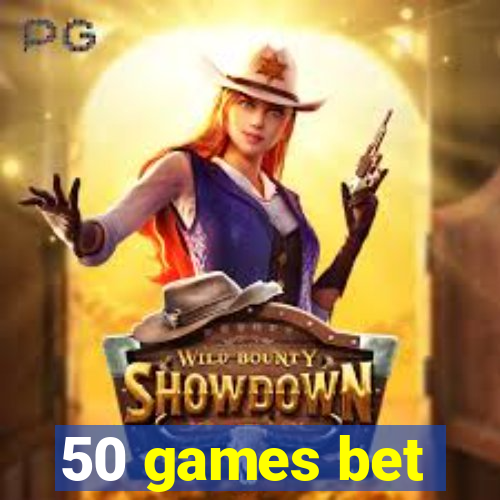 50 games bet