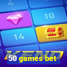 50 games bet