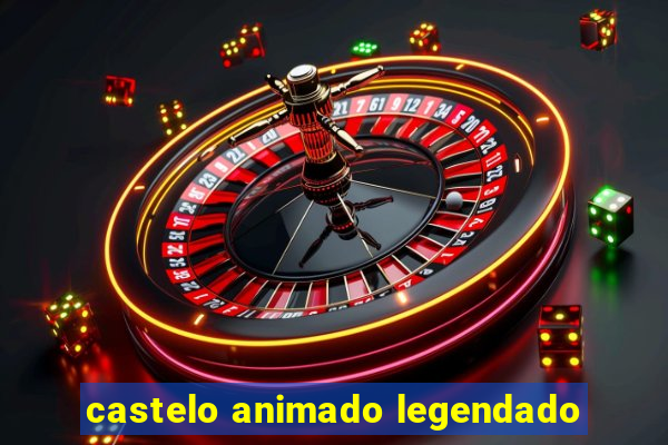 castelo animado legendado