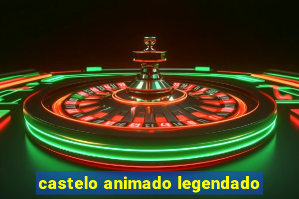 castelo animado legendado