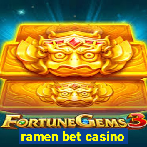 ramen bet casino