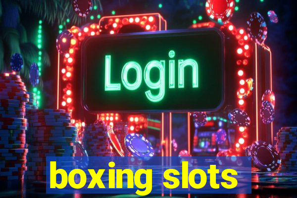 boxing slots