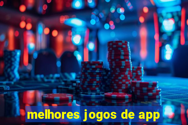 melhores jogos de app