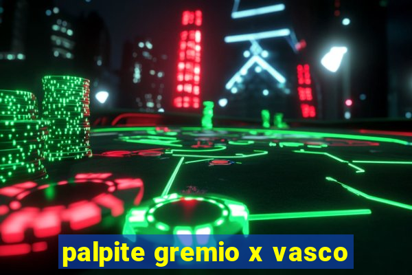 palpite gremio x vasco