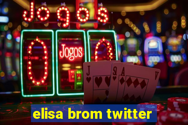 elisa brom twitter