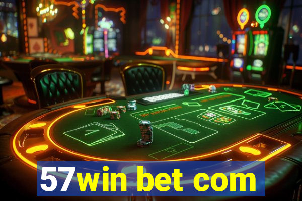 57win bet com