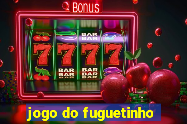 jogo do fuguetinho