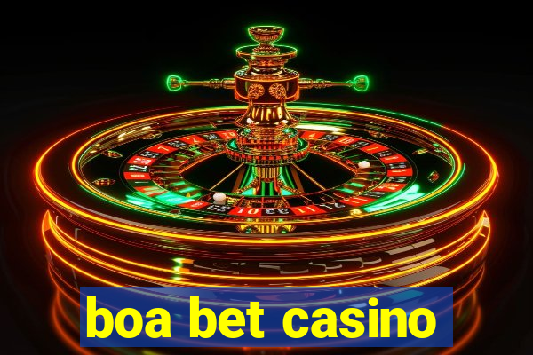 boa bet casino