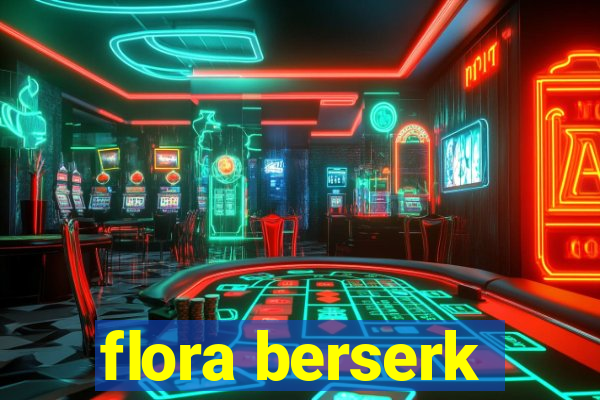 flora berserk