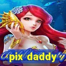 pix daddy