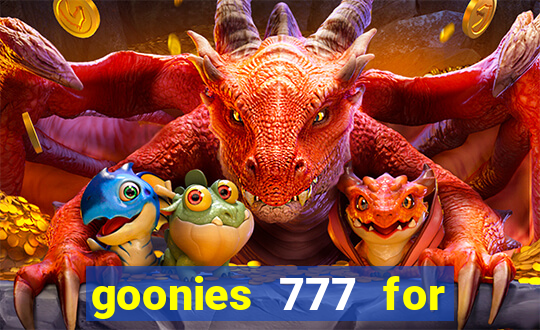 goonies 777 for slot games