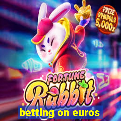 betting on euros