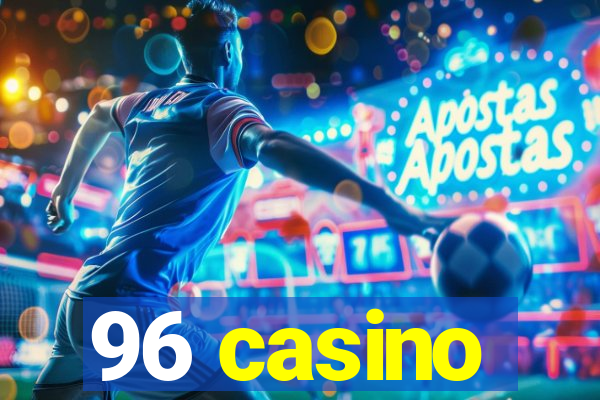 96 casino