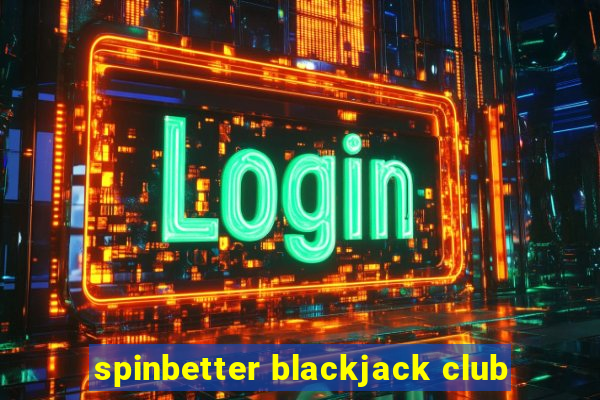 spinbetter blackjack club