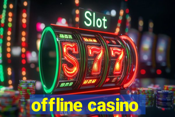 offline casino