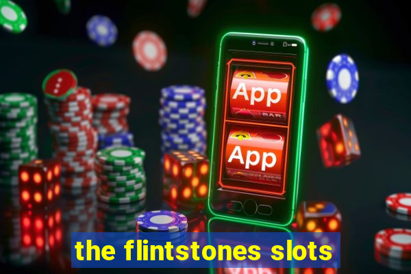 the flintstones slots