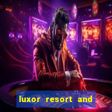 luxor resort and casino hotel