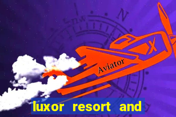 luxor resort and casino hotel