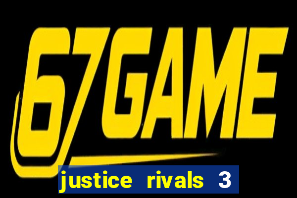 justice rivals 3 dinheiro infinito