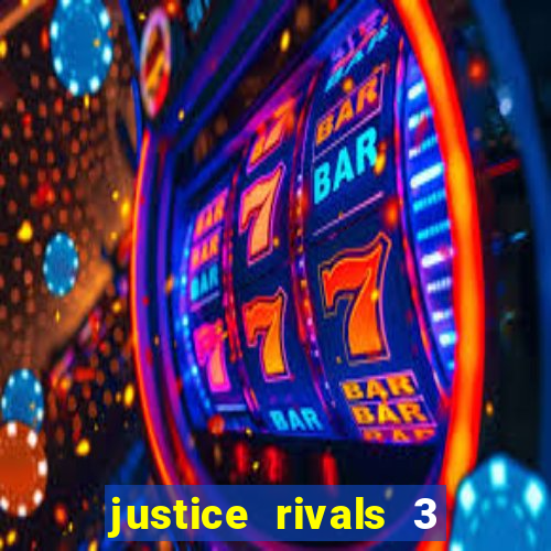 justice rivals 3 dinheiro infinito