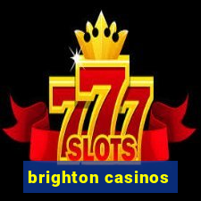 brighton casinos