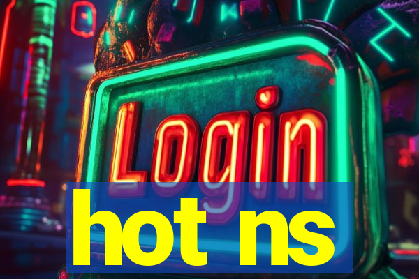 hot ns