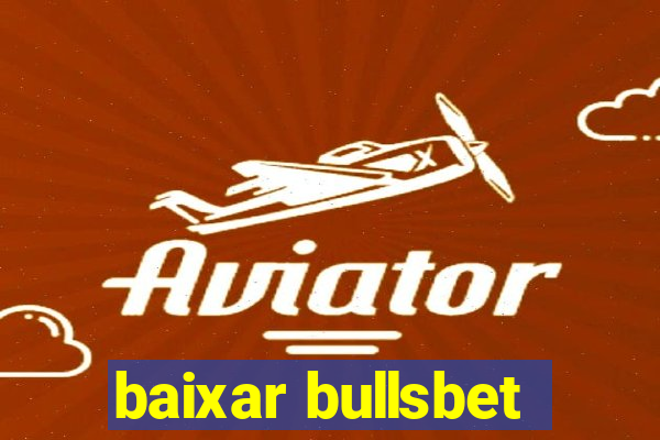 baixar bullsbet