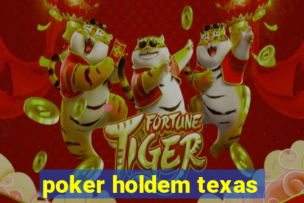 poker holdem texas