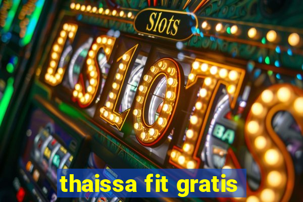 thaissa fit gratis