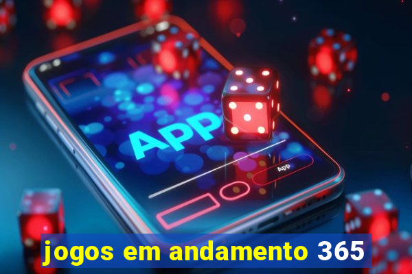 jogos em andamento 365